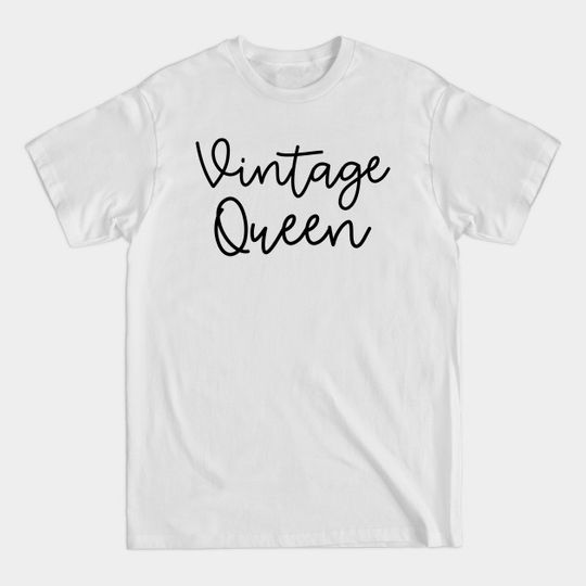 Discover Vintage Queen Antique Thrifting Reseller Cute - Thrifting Quote - T-Shirt