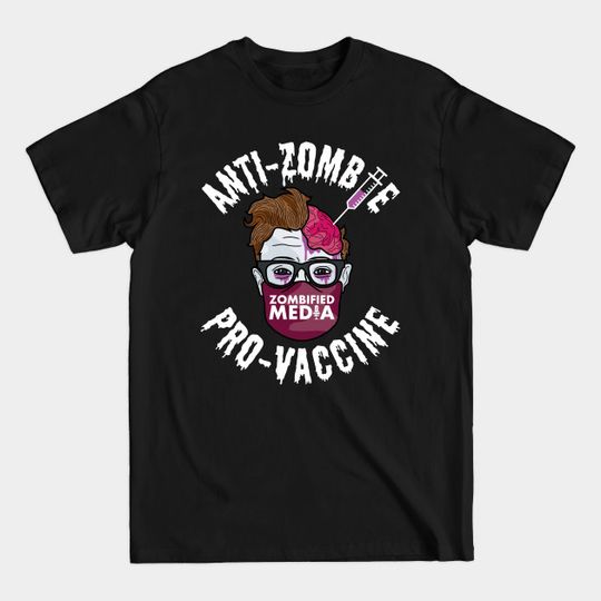 Discover Anti-Zombie, Pro-Vaccine -- White Text - Vaccine - T-Shirt