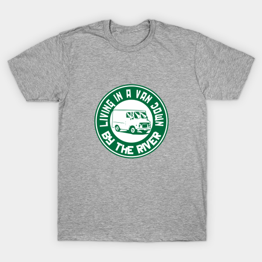 Discover Living in a van down by the river - Van - T-Shirt
