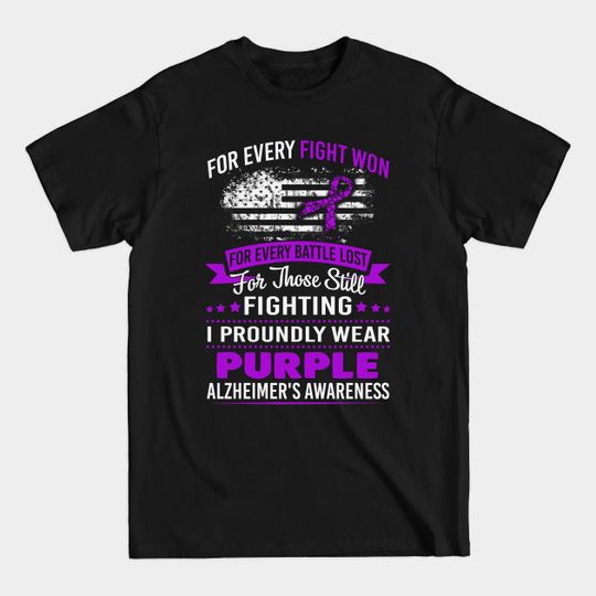 Discover For Every Fight Won Every Battle Lost Fighting Proudly Wear Purple Alzheimers Awareness Ribbon Warrior - Alzheimers Awareness - T-Shirt