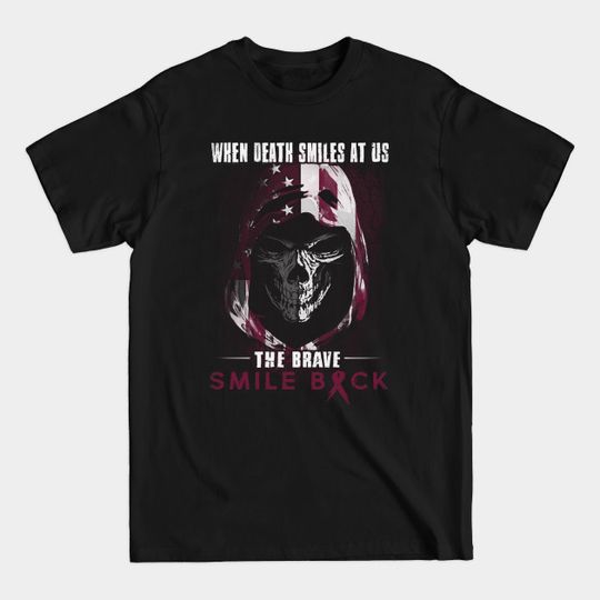 Discover When Death Smiles At Us The Brave Smile Back Sickle Cell Awareness Burgundy Ribbon Warrior - Burgundy Ribbon - T-Shirt
