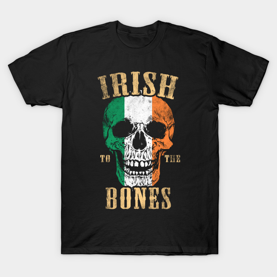Discover Irish To The Bones - Ireland - T-Shirt