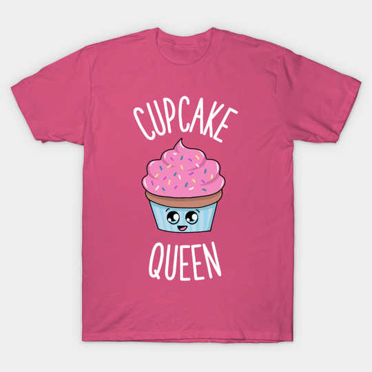 Discover Cupcake Queen - Cupcake Queen - T-Shirt