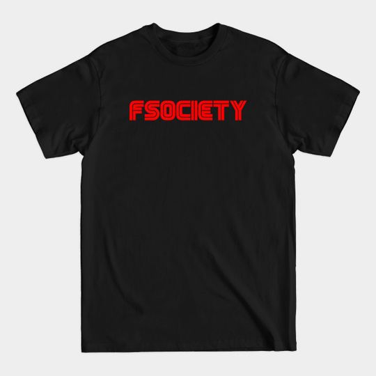 Discover Fsociety (Mr. Robot) - Fsociety - T-Shirt