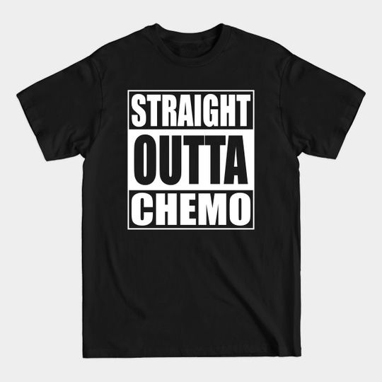 Discover Straight Outta Chemo - Chemo - T-Shirt
