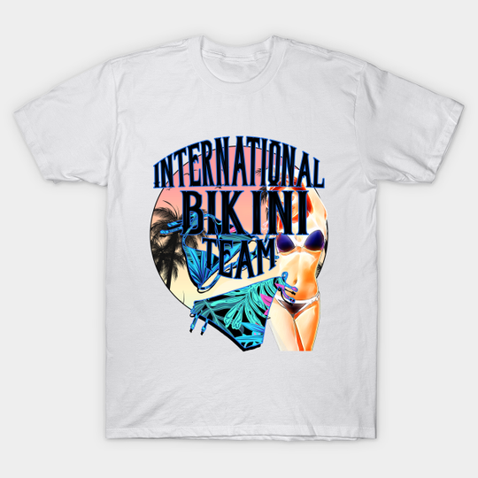 Discover International Bikini Team - Bikini - T-Shirt
