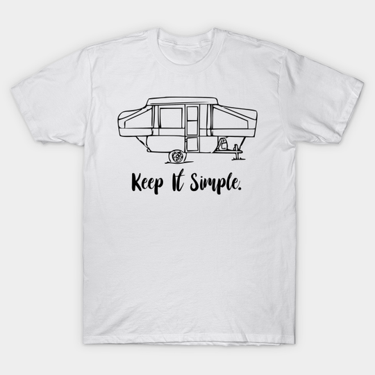 Discover Keep It Simple Pop Up camper - Pop Up - T-Shirt
