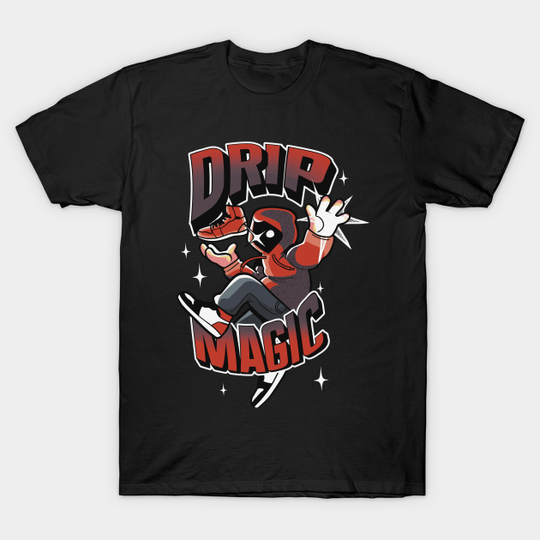 Discover Drip Magic - Hype - T-Shirt