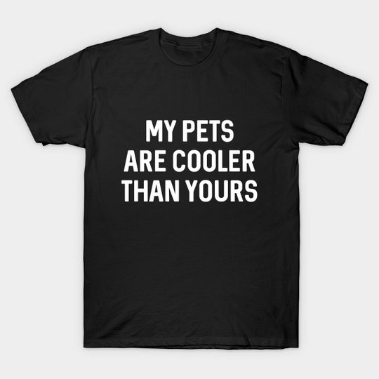 Discover Cooler Pets - Pets - T-Shirt