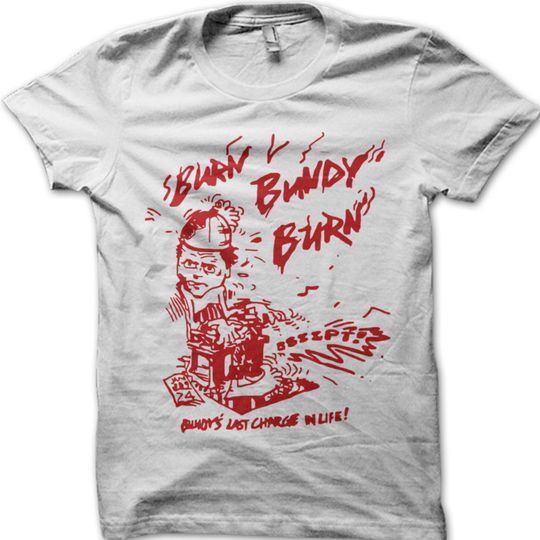 Discover Burn Bundy burn netflix serial killer White vintage printed t-shirt 9091
