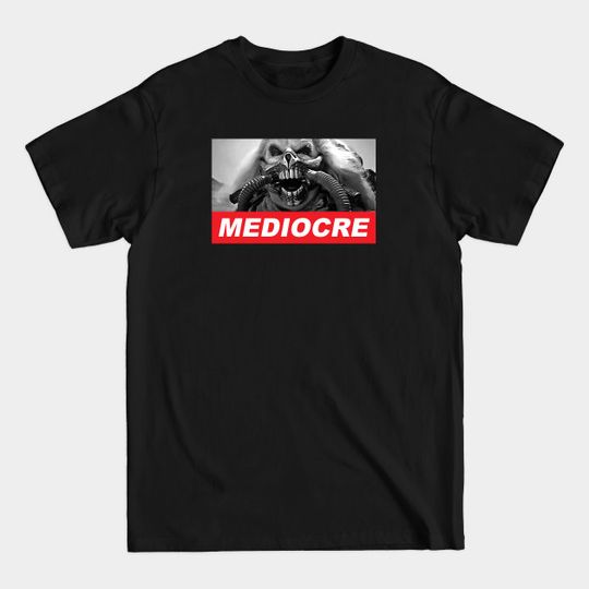 Discover MEDIOCRE - Mad Max - T-Shirt