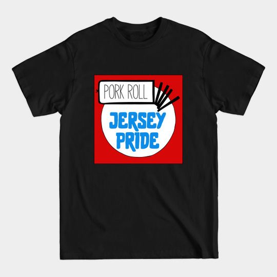 Discover Jersey Pride - Pork Roll - T-Shirt