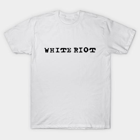 Discover White Riot - The Clash - T-Shirt