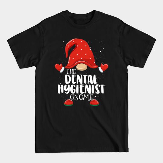 Discover Dental Hygienist Gnome Matching Family Christmas Pajama - Dental Hygienist Gnome Christmas Pajama - T-Shirt