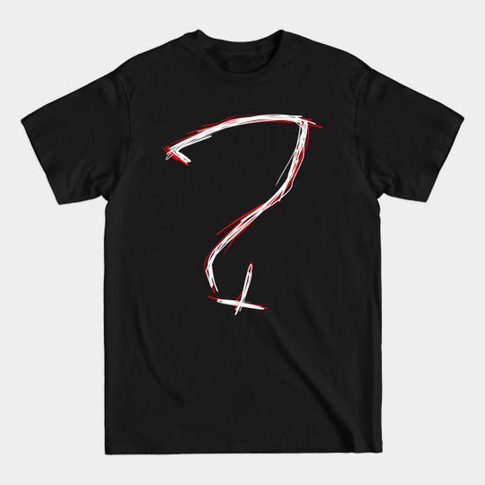 Discover Question Mark - Question Mark - T-Shirt