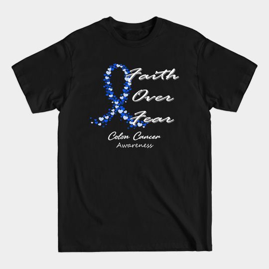 Discover Colon Cancer Awareness Faith Over Fear - In This Family We Fight Together - Colon Cancer Awareness - T-Shirt