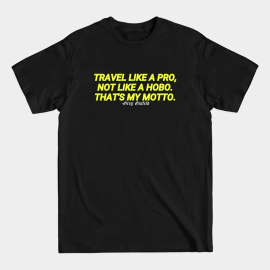 Discover greg gutfeld quotes. - Greg Gutfeld - T-Shirt