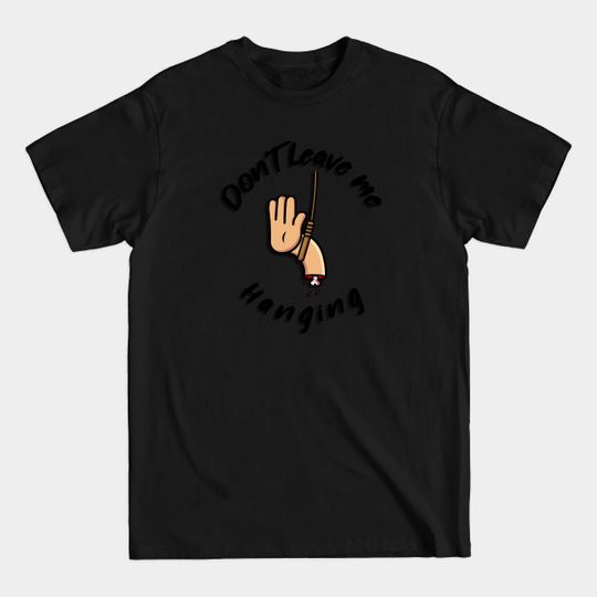 Discover Don't leave me hanging - High Five - T-Shirt