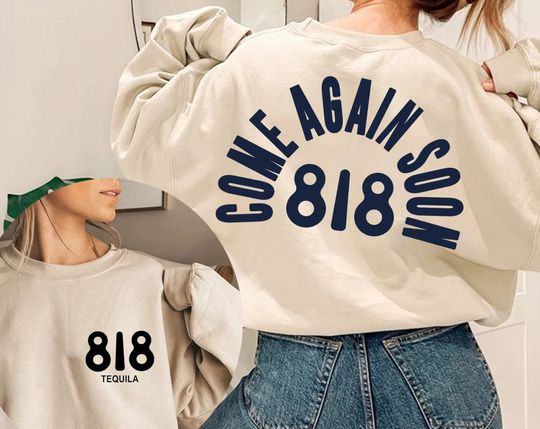 Discover 818 Tequila Double Sided Sweatshirt