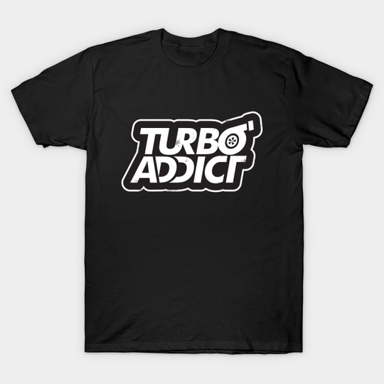 Discover Turbo Addict - Turbo - T-Shirt