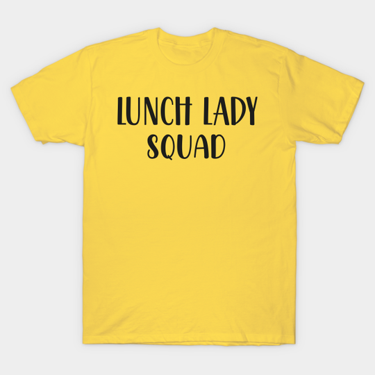 Discover LUNCH LADY Squad - Lunch Lady Squad - T-Shirt
