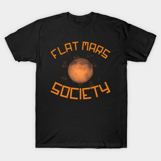 Discover Flat Mars Society Gift T-Shirt