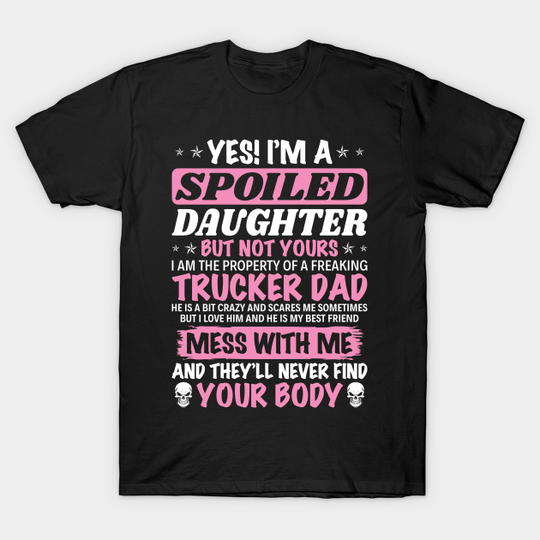 Discover Spoiled Trucker Daughter Gift T-Shirt