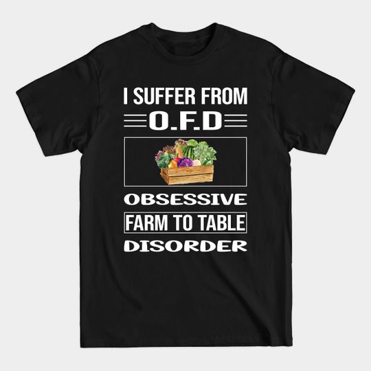 Discover Funny Obsessive Farm To Table - Farm To Table - T-Shirt