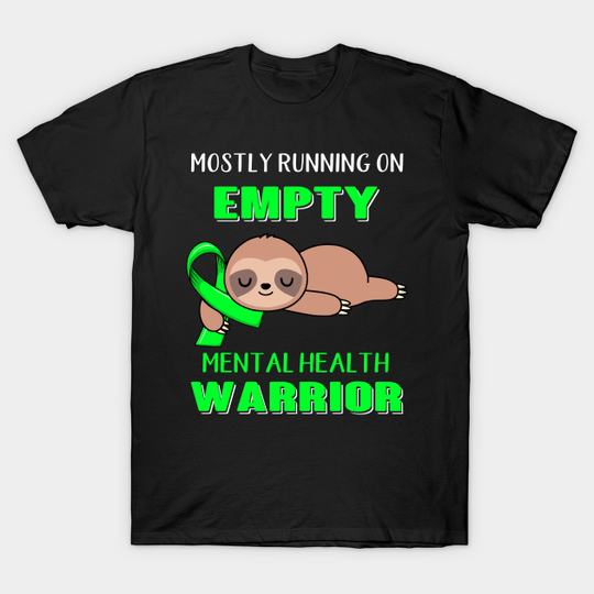 Discover Running on Empty Mental Health Warrior T-Shirt