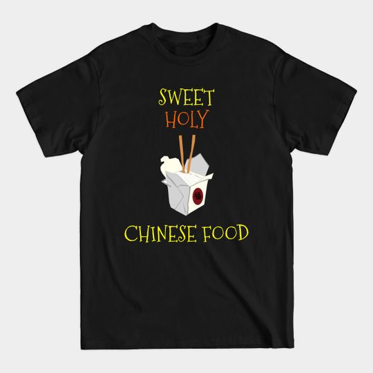 Discover Sweet Holy Chinese Food - Chinese Food - T-Shirt