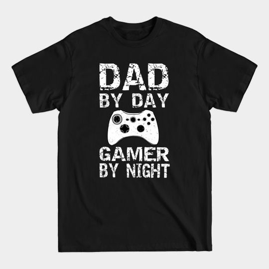 Discover Dad By Day Gamer By Night T-Shirt