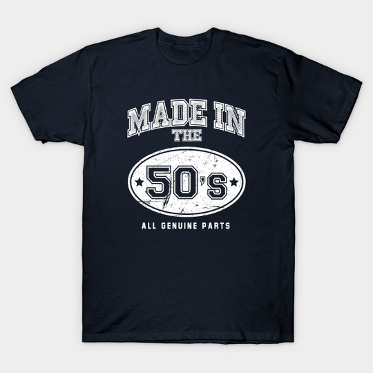 Discover Made In 50s All Genuine Parts - 1950s - T-Shirt