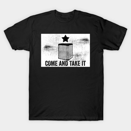 Discover Come and Take It Texas Central Air - Air Conditioning - T-Shirt