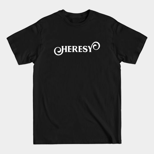Discover Heresy Wargaming Quotes - Warhammer 40k - T-Shirt