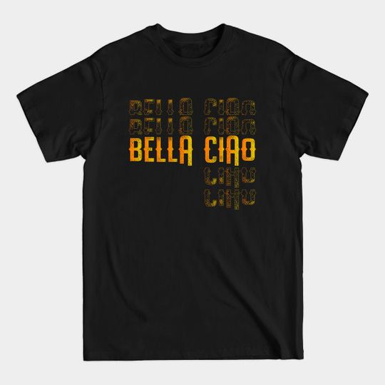 Discover Bella Ciao - Bella Ciao - T-Shirt