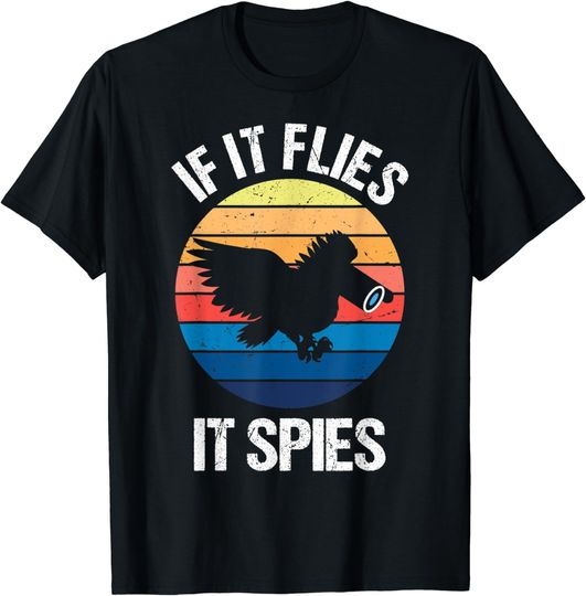 Discover If It Flies It Spies Shirt for Theory Birds Aren't Real T-Shirt