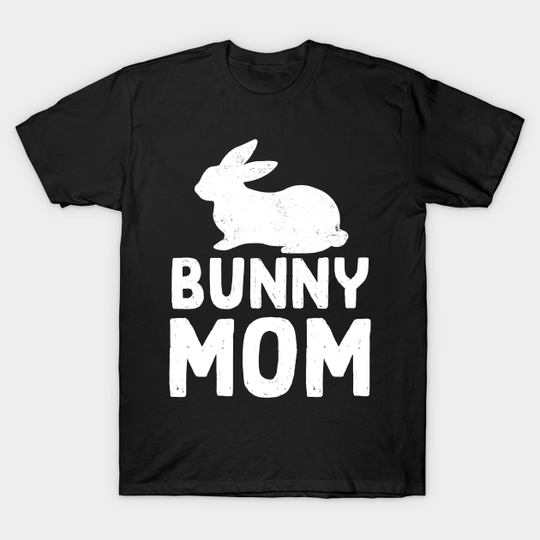 Discover Bunny Mom Design for Rabbit Pet Owners - Bunny - T-Shirt