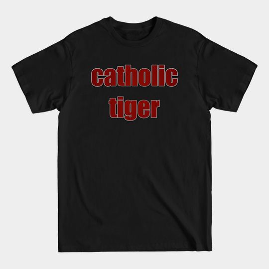 Discover Catholic Tiger Design T-Shirt