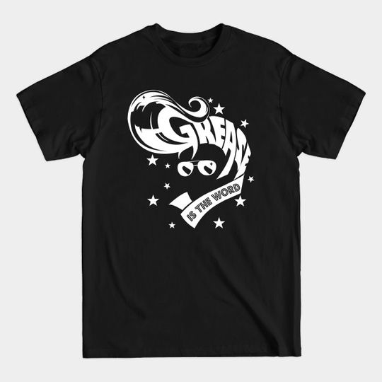 Discover Grease Is The Word - Grease - T-Shirt
