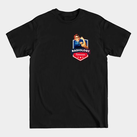 Discover Rad Tech - Rosie the Riveter - Faux Badge Design - Rad Tech - T-Shirt