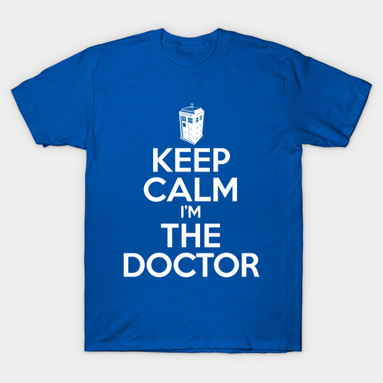 Discover Keep Calm - The Doctor - T-Shirt