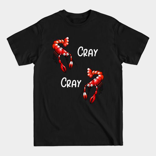 Discover Cray Cray Funny Graphic T-Shirt