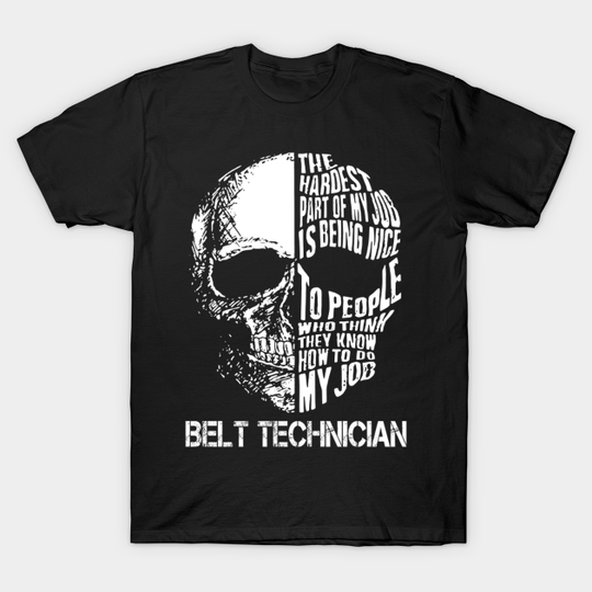 Discover Belt Technician - Job - T-Shirt