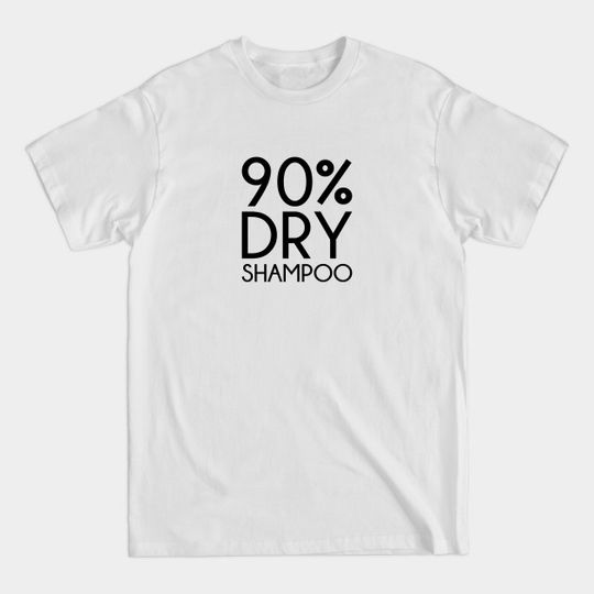 Discover Dry Shampoo - Shampoo - T-Shirt