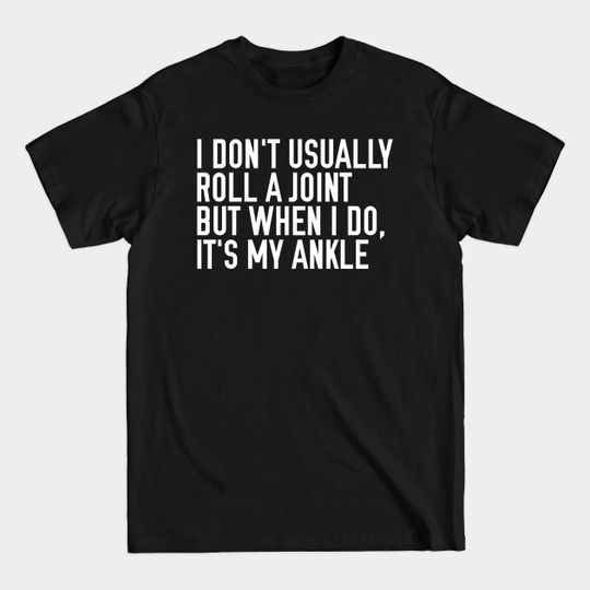 Discover Roll the Ankle Joint - Running Funny - T-Shirt