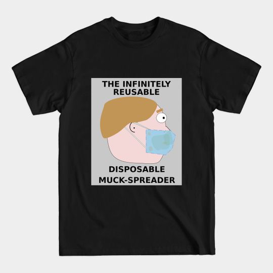 Discover Covid Mask Muckspreader - Covid - T-Shirt