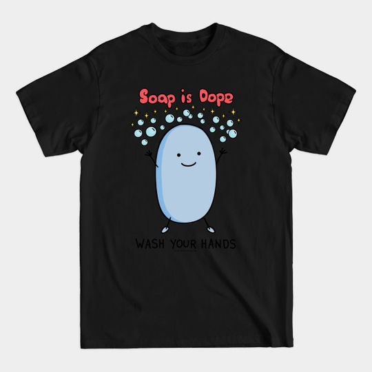 Discover Wash Your Hands! - Wash Your Hands - T-Shirt