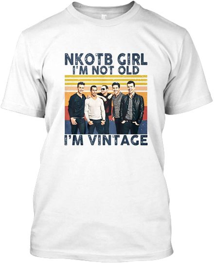 Discover NKOTB Girl I'm NOT Old I'm Vintage T Shirt