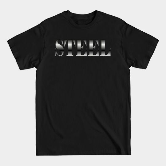 Discover STEEL - Steel - T-Shirt