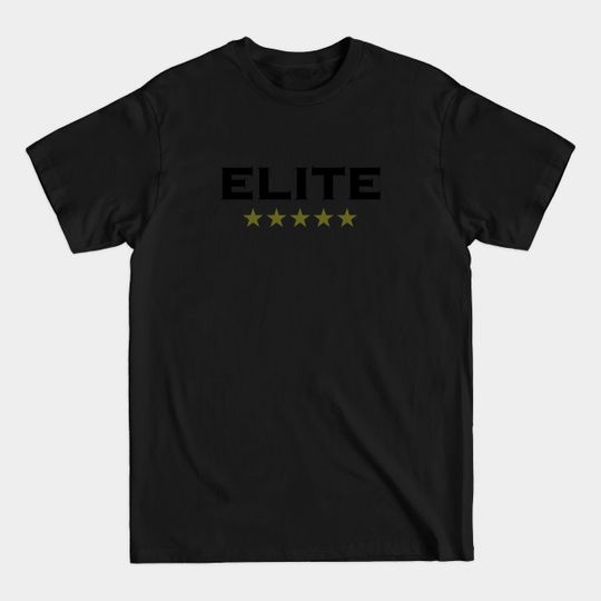 Discover Elite 5 stars for the best of the best - Elite - T-Shirt
